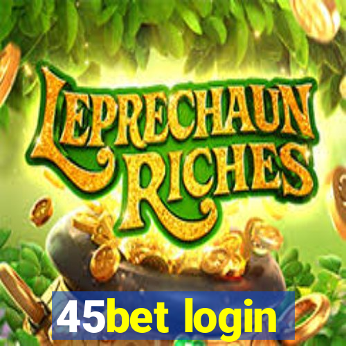 45bet login